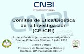 Comité de Bioética · 2019. 7. 15. · ¿Ética o Bioética? • Ética: estudio y aplicación de los valores y los conflictos de valores de una persona, un grupo o una cultura