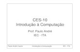 CES-10 Introdução à Computaçãopauloac/ces10/capitulo01.pdf · 2008. 2. 27. · Paulo André Castro Introdução à Computação IEC - ITA Estrutura do Curso • Avaliação –