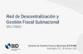 Red de Descentralización y Gestión Fiscal Subnacional€¦ · 1. Información Básica País/Región Regional Nombre de la CT Red de Descentralización y Gestión Fiscal Subnacional