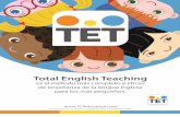 ¿Como nació Total English Teaching TET?€¦ · Adquieren las estructuras gramaticales y la fonética del idioma inglés con total naturalidad. Desde el nacimiento y hasta los tres