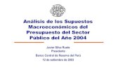 Análisis de los Supuestos Macroeconómicos del Presupuesto ... · Crecimiento de los Sectores Productivos 2004 2003. 6 2004 2003 Caña de azúcar 13,3% 7,0% Maíz amarillo 15,7%