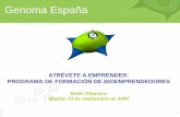 Genoma España€¦ · • EMPRENDEDOR XXI: en colaboración con La Caixa, Barcelona Activa, Biocat y la Cámara de Comercio de Barcelona. • MADRID BIOEMPRENDE: En colaboración