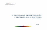 POLITICA DE CERTIFICACIÓN PERTENENCIA A EMPRESA · 2020. 2. 28. · Documento POLITICA DE CERTIFICACION PERTENENCIA A EMPRESA Descripción El certificado de pertenencia a empresa