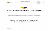 MINISTERIO DE EDUCACIÓN · Ministerio de Educación Versión: 1.0 Subsecretaría de Desarrollo Profesional Educativo Instructivo del Usuario Docente Aspirante para Instructivo