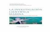 LA INVESTIGACIÓN CIENTÍFICA MARINA - RACIMO · los decenios de 1950 y 1960, el aumento de la investigación científica en los océanos y el desarrollo de la tecnología, sumados