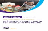 CURE SMA€¦ · 1 folleto de cuidados quÉ necesita saber y hacer con un diagnÓstico de ame guÍa para padres y cuidadores cure sma