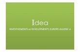 IDEA 22012013.ppt [Modo de compatibilidad]acefides.com/wp-content/uploads/IDEA_22012013.pdf · INVESTISEMENTS et DEVELOPMENTS EUROPE-ALGERIE sl IIIdea IIIIdea es un grupo de sociedades