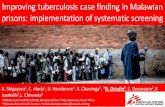 Improving tuberculosis case finding in Malawian prisons: … · Reinaldo ORTUNO, MSF, Improving tuberculosis case finding in Malawian prisons Courtesy Luca Sola/MSF Courtesy Luca