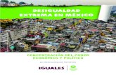 Desigualdad Extrema en Méxicomexicosos.org/descargas/dossier/estudios/desigualdad...CCERCI DEL PDER ECMIC PLIC 7 Resumen Ejecutivo En enero de 2014, Oxfam revelo que las 85 personas