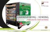 CARDIOVENDING - VENDING · Cardiovending - Vending 63 Vending salvavidas, nueva era de la cardioprotección en Europa y Latinoamérica, consume por la vida. Ayuntamientos, Empresas