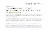 Revisión científica semanal de la COVID-19€¦ · 4 al 10 julio de 2020 . Esta revisión científica semanal es un resumen de la evidencia científica nueva y emergente relacionada