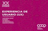 EXPERIENCIA DE USUARIO (UX) - aciamericas.coop · EXPERIENCIA DE USUARIO (UX) JUAN MANUEL AGUAYO UX Designer  juan.aguayo@aguayo.co mobile (+57) 310 769 6237