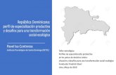 República Dominicana: perfil de especialización productiva ...€¦ · perfil de especialización productiva y desafíos para una transformación social-ecológica Taller estratégico