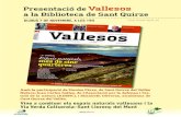 Presentació de Vallesos a la Biblioteca de Sant Quirzeadenc.cat/wp-content/uploads/2019/10/cartellpresent2.pdf · Presentació de Vallesos a la Biblioteca de Sant Quirze Amb la participació