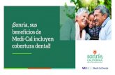 ¡Sonria, sus beneficios de Medi-Cal incluyen cobertura dental!sonriecalifornia.org/wp-content/uploads/sites/2/... · beneficios y los beneficios de sus hijos incluyen cobertura dental.