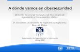 Dirección General de Cómputo y de Tecnologías de Información y … · 2015. 11. 9. · Subdirección de Seguridad de la Información UNAM-CERT A dónde vamos en ciberseguridad