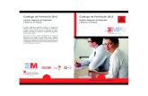 Catálogo de Formación 2012Edición: 07/2012 Preimpresión: Allende Branding Impresión: Boletín Ofi cial de la Comunidad de Madrid Depósito Legal: M-23.294-2012 Impreso en España