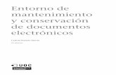 mantenimiento Entorno de y conservación de documentos ...openaccess.uoc.edu/webapps/o2/bitstream/10609/70565... · CC-BY-NC-ND • PID_00202267 11 Entorno de mantenimiento y conservación
