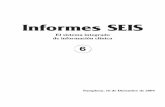 Informes SEIS · 2017. 3. 11. · de la información de los sistemas departamentales, clínico administrativos, econó-mico financiera, de recursos humanos y servicios de soporte.