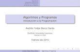 Algoritmos y Programas - Javeriana Calicic.javerianacali.edu.co/wiki/lib/exe/fetch.php?media=... · 2011. 1. 24. · Algoritmos Disenando algoritmos˜ ¿Qu´e es un Programa? Al interior