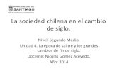 La sociedad chilena en el cambio de siglo.staffreemplazo.weebly.com/uploads/2/5/6/2/25624151/... · GUERRA CIVIL DE 1891 •Diferencias entre los partidos Conservador, Liberal y Radical,