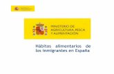 Hábitos alimentarios de los inmigrantes en España · 2017. 12. 22. · Los inmigrantes procedentes del Resto de Europa son los que más han crecido porcentualmente, un 65%, destacando