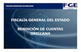 FISCALÍA GENERAL DEL ESTADO RENDICIÓN DE ......la Provincia de Orellana, con sede en la Ciudad de Francisco de Orellana (El Coca). Resolución publicada en el Registro Oficial Nro.102