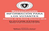 Massachusetts InforMacIón para los Votantes · asuntos de la Boleta electoral 2012 eleccIón estatal Martes, 6 de noviembre de 2012 ¡formulario para envío por correo de Inscripción