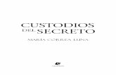 © Editorial Vestales, 2015. · Custodios del secreto, 1.a ed., San Martín: Vestales, 2015 . 400 p.; 22 x 15 cm. ISBN 978-987-3863-18-9 1. Narrativa Argentina. 2. Novela . I. Título