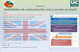 Curso: Habilidades de comunicación oral y escrita en inglés · Habilidades de comunicación oral y escrita en inglés Fechas: Grupo 1:del 31 de octubrede 2016al16 de enero de 2017.