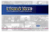 INFORME DE LABORES - UNED · El presente documento corresponde al Informe de Labores Institucional “LA UNED EN EL 2010”, el cual consta de dos partes: la versión escrita, a modo
