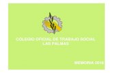 COLEGIO COLEGIO OFICIAL DE TRABAJO SOCIAL LAS PALMAS … · 325 correos (informativos y respuestas a consultas sobre dichas informaciones) 2.268 seguidores en Facebook y 1.298 en