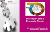 Innovación para la Economía Circular - BEM 2017 · 2017. 9. 26. · las ineficiencias que se producen actualmente en las cadenas de valor, a través del diseño de nuevos productos