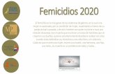 Presentación de PowerPoint · Femicidios 2020 El femicidio es la más grave de las violencias de género, en la cual una mujer es asesinada, por su condición de mujer, usualmente