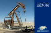 Geología del petróleo Sistemas petrolíferos EOR 101€¦ · 35 % del petróleo original en sitio (OOIP) es producido después de las etapas de producción primaria y secundaria.