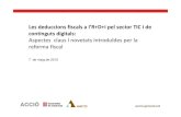 Les deduccions fiscals a l’R+D+ipel sector TIC i de ...ametic.es/sites/default/files/archivos_noticias/Les deduccions fiscals... · 10:00 El sistema d’incentius fiscals a la innovació