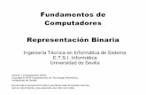 Fundamentos de Computadores Representación Binaria...tipo de información: – números enteros, reales, texto, gráficos, audio, video, etc. Esta información ha de reducirse a su