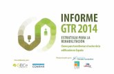 Patrocinado por: Coordinado por - COAM · Grupo de Trabajo sobre Rehabilitación 2014 “GTR” Autores del Informe Albert Cuchí Universitat Politècnica de Catalunya. Barcelona