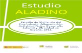 Estudio ALADINO 2011Estudio ALADINO: Estudio de Vigilancia del Crecimiento, Alimentación, Actividad Física, Desarrollo Infantil y Obesidad en España 2011. Agencia Española de Seguridad