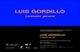 LUIS GORDILLO - CAAC · 2016. 10. 24. · LUIS GORDILLO Confesión general El Centro Andaluz de Arte Contemporáneo se complace en invitarle a la inauguración de la exposición que