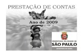 Ano de 2009 - São Paulo · 2010. 3. 24. · IEO 90,5 % IEO 82,2 % R$ 5.345.703 R$ 4.716.551 IEO 75,8 % IEO 88,2% Total atualizado: R$ 5.345.702.611,00