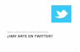 Quién, cuánto y cómo se twittea sobre el arte ¿HAY ARTE EN ...€¦ · Hashtag más mencionados 5 • De los 13 hashtag estudiados sólo cuatro (arte, arcomadrid, arco y arco2011)