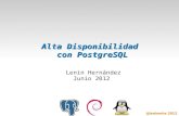 Alta Disponibilidad con PostgreSQL · Junio 2012 @leninmhs 2012 ... Potenciar las capacidades de desarrollo tecnológico Aprender, compartir, disfrutar, debatir Autodesarrollo, autodeterminación.