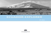 ECUADOR EXPLORER - Malaika viatges · En este viaje descubrirá la magia y el encanto de Ecuador. Viajará a través de la Avenida de los Volcanes, visitará coloridos mercados, descubrirá