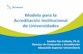 Modelo para la Acreditación Institucional de Universidades...• La estructura del modelo de acreditación permite a cada universidad, demostrar en sus propios medios los logros requeridos