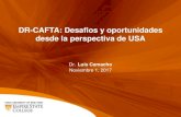 DR-CAFTA: Desafios y oportunidades desde la perspectiva de USA · Realidad actual del DR-CAFTA para USA (1) • De acuerdo al Departamento de Comercio de USA todas las tarifas contra
