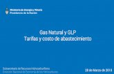 Gas Natural y GLP Tarifas y costo de abastecimientoenernews.com/media/briefs/minem-gas-natural-y-glp-tarifas-y-costo-… · Desde 2016 estamos normalizando gradualmente el sistema