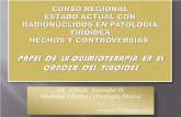 Dr. Alfredo Saavedra D. Medicina Interna / Oncología Medicanucleus.iaea.org/.../Cancer_de_Tiroides.pdf · tiroides deriva de la palabra Griega "THYROS" que significa escudo -originalmente