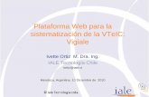Plataforma Web para la sistematización de la VTeIC: Vigiale · valor añadido especializada en vigilancia tecnológica e inteligencia competitiva. Nuestros orígenes: Fundada por