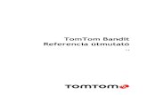TomTom Bandit Referencia útmutatódownload.tomtom.com/open/manuals/bandit/refman/TomTom...6 Ez a referencia útmutató mindazokat a tudnivalókat tartalmazza, amelyekre az új TomTom